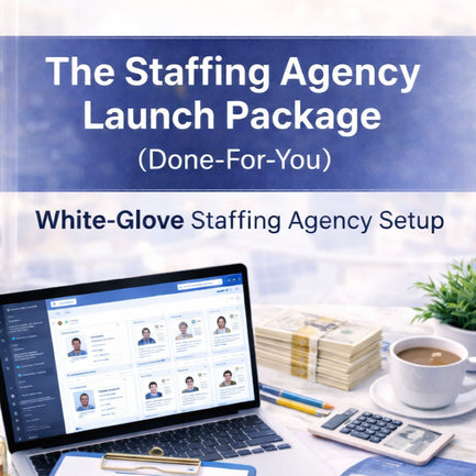 The Done For You Staffing Agency Setup